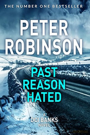 Past Reason Hated (The Inspector Banks series) - Peter Robinson [KSIĄŻKA]