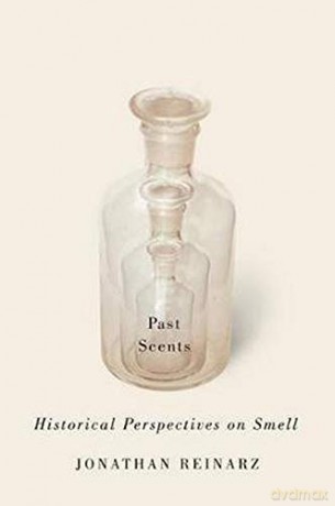 Past Scents: Historical Perspectives on Smell (Studies in Sensory History) - Jonathan Reinarz [KSIĄŻKA]