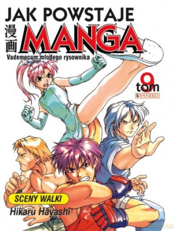Jak Powstaje Manga Tom 9: Sceny walki - Hikaru Hayashi [KSIĄŻKA]