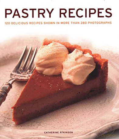 Pastry Recipes: 120 delicious recipes shown in more than 280 photographs - Catherine Atkinson [KSIĄŻKA]