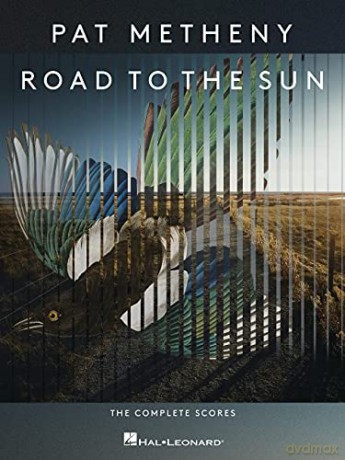 Pat Metheny - Road to the Sun The Complete Scores - Guitar or Guitar Quartet - Pat Metheny [KSIĄŻKA]