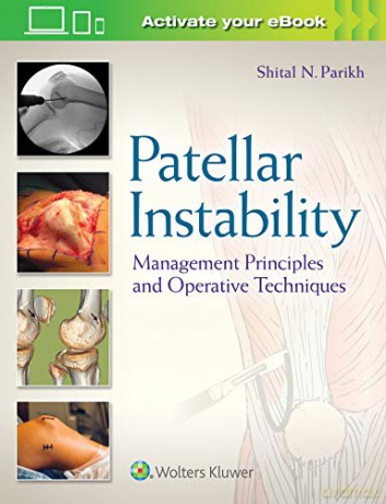Patellar Instability: Management Principles and Operative Techniques - Dr. Shital N Parikh MD [KSIĄŻKA]