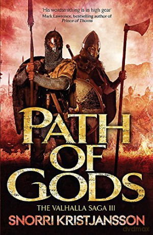 Path of Gods: The Valhalla Saga Book III - Snorri Kristjansson [KSIĄŻKA]