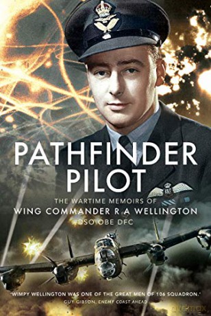 Pathfinder Pilot: The Wartime Memoirs of Wing Commander R A Wellington DSO OBE DFC - R A Wellington [KSIĄŻKA]