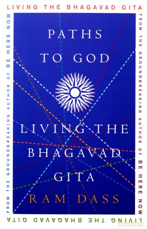 Paths to God: Living the Bhagavad Gita - Ram Dass [KSIĄŻKA]