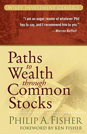 Paths to Wealth Through Common Stocks: 37 (Wiley Investment Classics) - Philip A. Fisher [KSIĄŻKA]