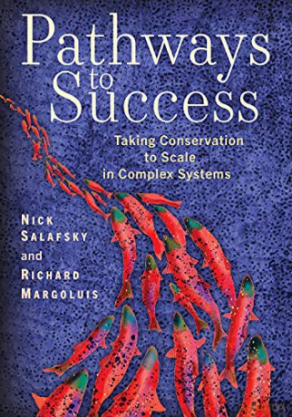 Pathways to Success: Taking Conservation to Scale in Complex Systems - Nick Salafsky [KSIĄŻKA]