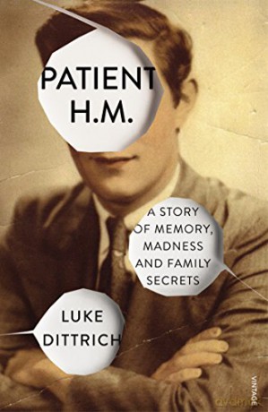 Patient H.M.: A Story of Memory, Madness and Family Secrets - Luke Dittrich [KSIĄŻKA]