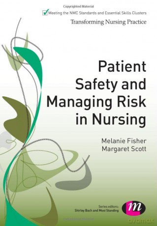 Patient Safety and Managing Risk in Nursing (Transforming Nursing Practice Series) - Melanie Fisher [KSIĄŻKA]