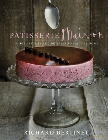 Patisserie Maison: The step-by-step guide to simple sweet pastries for the home baker - Richard Bertinet [KSIĄŻKA]