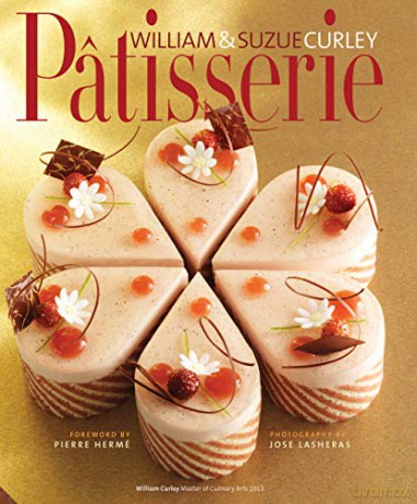 Patisserie: A Masterclass in Classic and Contemporary Patisserie - William Curley [KSIĄŻKA]