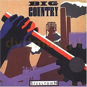 Big Country: Steel Town (Wersja Zremasterowana) [CD]