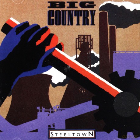Big Country: Steel Town (Wersja Zremasterowana) [CD]