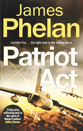 Patriot Act (The Lachlan Fox Series) - James Phelan [KSIĄŻKA]