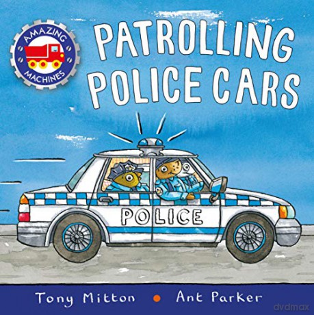 Patrolling Police Cars (Amazing Machines) - Tony Mitton [KSIĄŻKA]