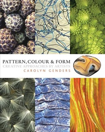 Pattern, Colour and Form: creative approaches by artists - Carolyn Genders [KSIĄŻKA]