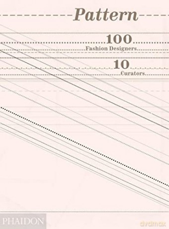 Pattern: 100 Fashion Designers, 10 Curators - Tavi Gevinson [KSIĄŻKA]