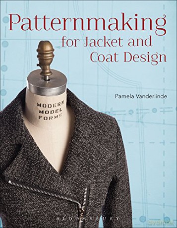 Patternmaking for Jacket and Coat Design (Required Reading Range): 72 - Pamela Vanderlinde [KSIĄŻKA]