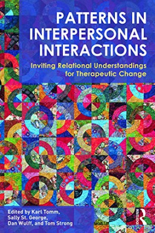 Patterns in Interpersonal Interactions: Inviting Relational Understandings for Therapeutic Change (Routledge Series on Family Therapy and Counseling) - Karl Tomm [KSIĄŻKA]