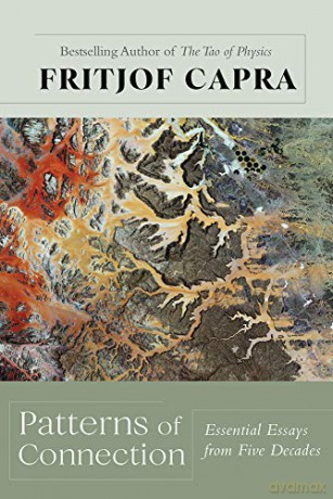 Patterns of Connection: Essential Essays from Five Decades - Fritjof Capra [KSIĄŻKA]