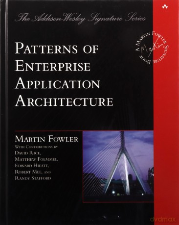 Patterns of Enterprise Application Architecture (Addison-Wesley Signature Series (Fowler)) - Martin Fowler [KSIĄŻKA]