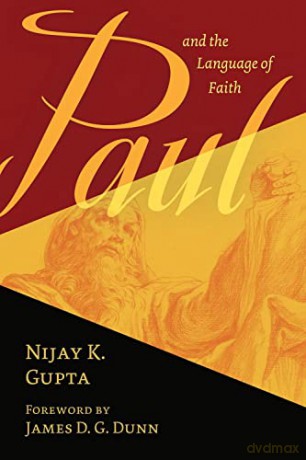 Paul and the Language of Faith - Gupta Nijay K [KSIĄŻKA]