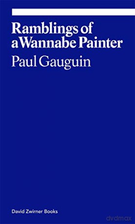 Paul Gauguin: Ramblings of a Wannabe Painter (Ekphrasis) - Donatien Grau [KSIĄŻKA]
