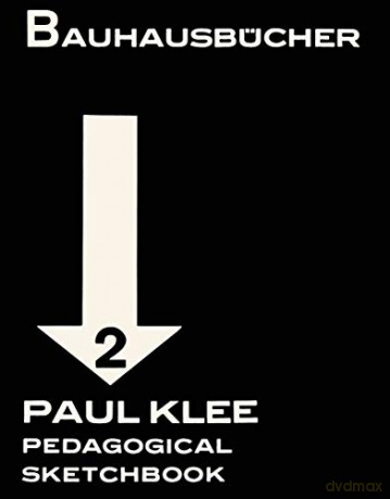 Paul Klee: Pedagogical Sketchbook (Bauhausbücher): Bauhausbücher 2 (Bauhausbücher, 2) - Paul Klee [KSIĄŻKA]