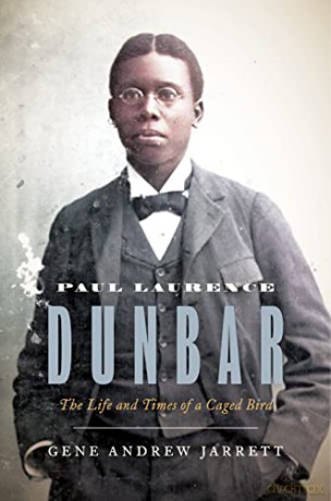 Paul Laurence Dunbar: The Life and Times of a Caged Bird - Jarrett [KSIĄŻKA]