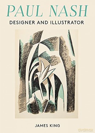 Paul Nash: Designer and Illustrator - James King [KSIĄŻKA]
