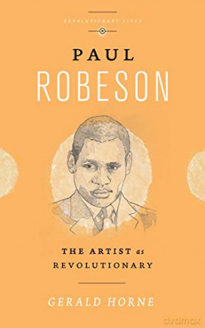 Paul Robeson: The Artist as Revolutionary (Revolutionary Lives) - Gerald Horne [KSIĄŻKA]