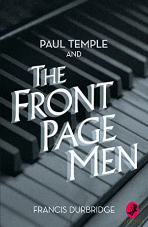 Paul Temple and the Front Page Men (A Paul Temple Mystery) - Francis Durbridge [KSIĄŻKA]