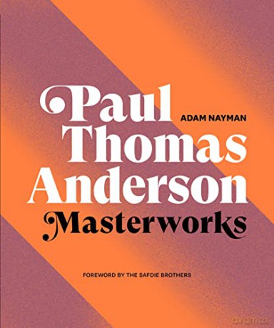Paul Thomas Anderson: Masterworks - Adam Nayman [KSIĄŻKA]