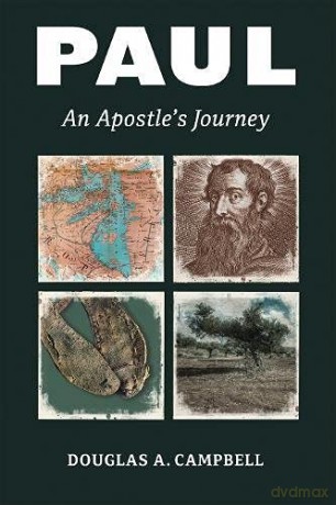 Paul: An Apostle's Journey - Douglas A. Campbell [KSIĄŻKA]