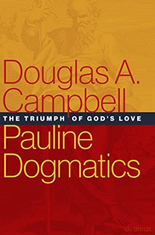 Pauline Dogmatics: The Triumph of God's Love - Campbell Douglas A [KSIĄŻKA]