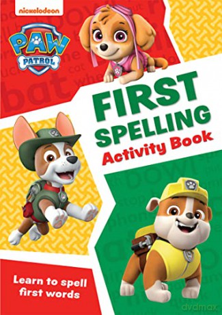 PAW Patrol First Spelling Activity Book: Get ready for school with Paw Patrol [KSIĄŻKA]