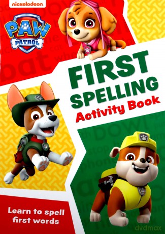PAW Patrol First Spelling Activity Book: Get ready for school with Paw Patrol [KSIĄŻKA]