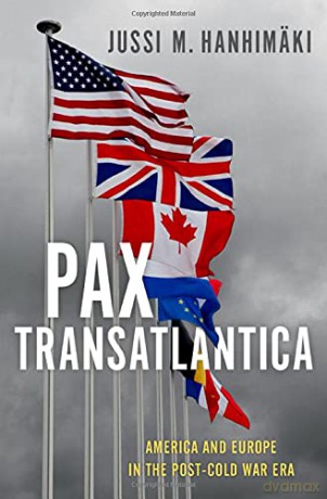 Pax Transatlantica: America and Europe in the Post-Cold War Era - Jussi M. Hanhimäki [KSIĄŻKA]