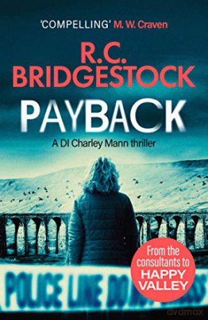 Payback: 1 (DI Charley Mann Crime Thrillers) - R.C. Bridgestock [KSIĄŻKA]
