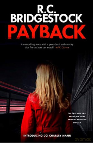 Payback: A DI Charley Mann Novel: Charley Mann 1 - R C Bridgestock [KSIĄŻKA]