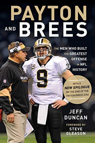 Payton and Brees: The Men Who Built the Greatest Offense in NFL History - Jeff Duncan [KSIĄŻKA]