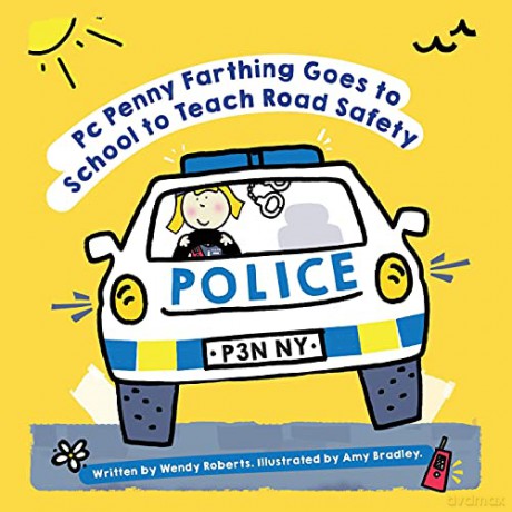 PC Penny Farthing Goes to School to Teach Road Safety - Wendy Roberts [KSIĄŻKA]