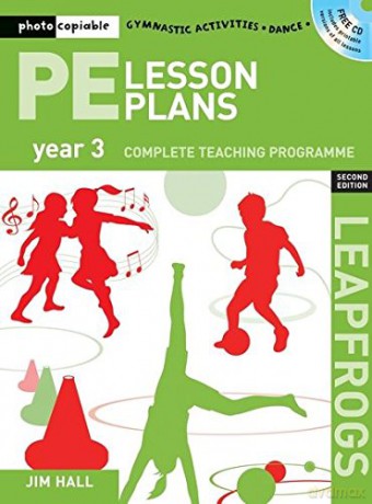 PE Lesson Plans Year 3: Photocopiable Gymnastic Activities, Dance, Games Teaching Programmes (Leapfrogs) - Jim Hall [KSIĄŻKA]
