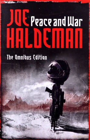 Peace And War: The Omnibus Edition/Forever Peace, Forever Free, Forever War (GOLLANCZ S.F.) - Joe Haldeman [KSIĄŻKA]