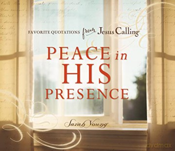 Peace in His Presence: Favorite Quotations from Jesus Calling - Young Sarah [KSIĄŻKA]
