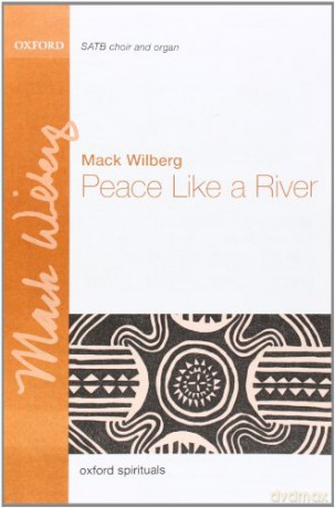Peace like a river: Vocal score - Mack Wilberg [KSIĄŻKA]