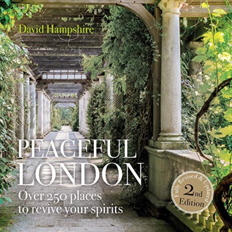 Peace Peaceful London: Over 250 places to revive your spirits - David Hampshire [KSIĄŻKA]