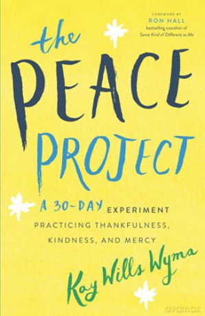 Peace Project: A 30-Day Experiment Practicing Thankfulness, Kindness, and Mercy - Wyma [KSIĄŻKA]