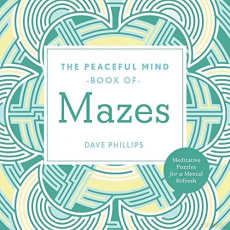 Peaceful Mind Book of Mazes (Peaceful Mind Puzzles) - Dave Phillips [KSIĄŻKA]