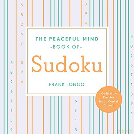 Peaceful Mind Book of Sudoku (Peaceful Mind Puzzles) - Frank Longo [KSIĄŻKA]
